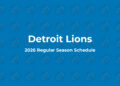 Detroit Lions Schedule 2026: Full Schedule, Dates, Times & TV Channels