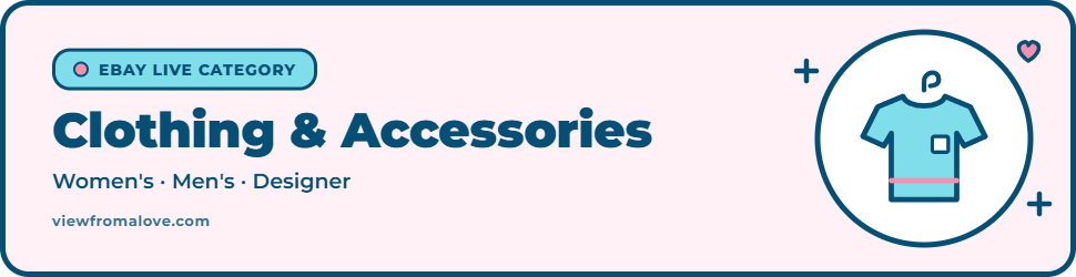 Clothing & Accessories on eBay Live, including Women's, Men's, Designer