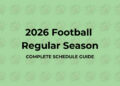 Football Regular Season 2026 Complete Schedule Guide