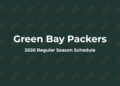 Green Bay Packers Schedule 2026: Full Schedule, Dates, Times & TV Channels
