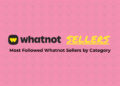 Most followed Whatnot sellers by category leaderboard for 2026
