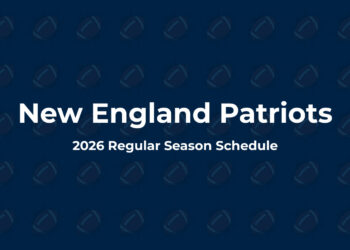 New England Patriots Schedule 2026: Full Schedule, Dates, Times & TV Channels