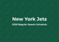 New York Jets Schedule 2026: Full Schedule, Dates, Times & TV Channels