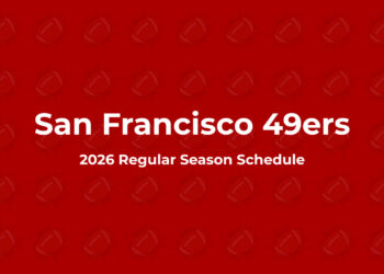 San Francisco 49ers Schedule 2026: Full Schedule, Dates, Times & TV Channels