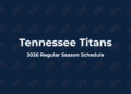 Tennessee Titans Schedule 2026: Full Schedule, Dates, Times & TV Channels