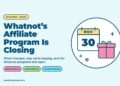 Whatnot's affiliate program is closing November 30 - buyer referral, seller referral and creator programs