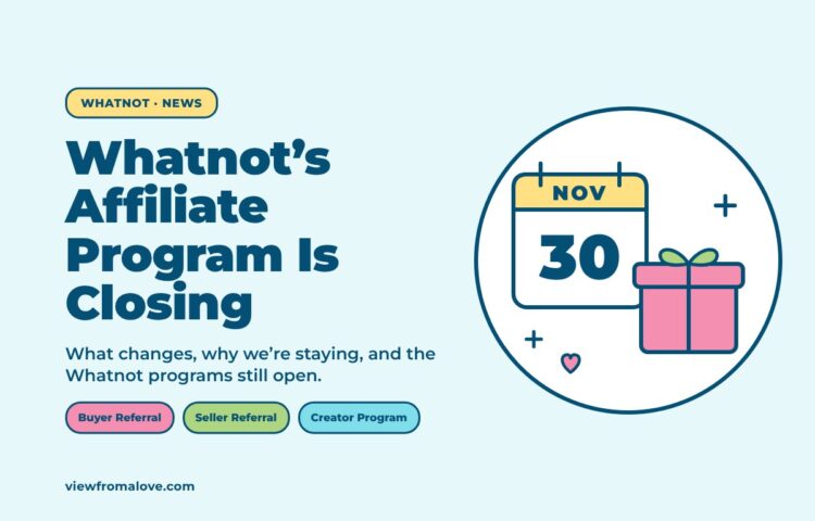 Whatnot's affiliate program is closing November 30 - buyer referral, seller referral and creator programs